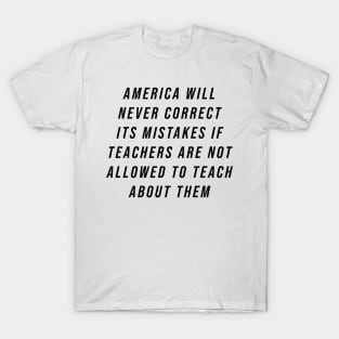 Teach American History T-Shirt